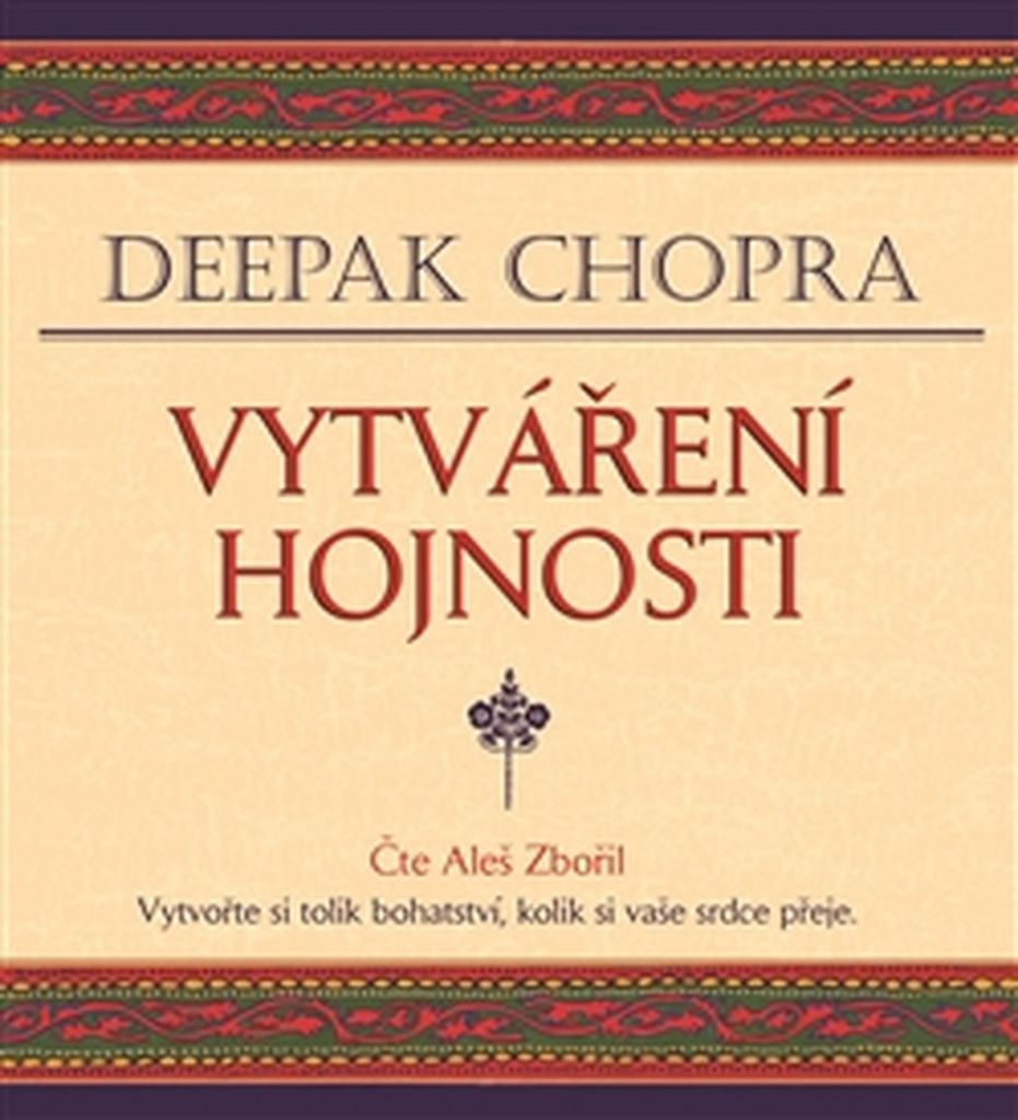 Vytváření hojnosti - Deepak Chopra