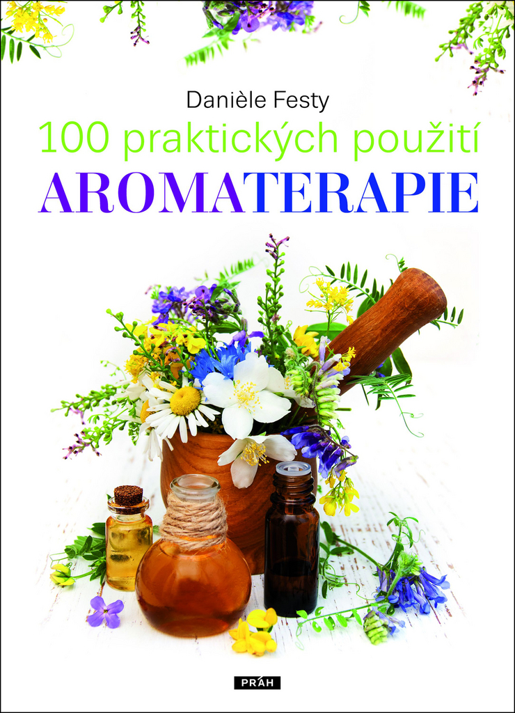 100 praktických použití aromaterapie - Daniéle Festy