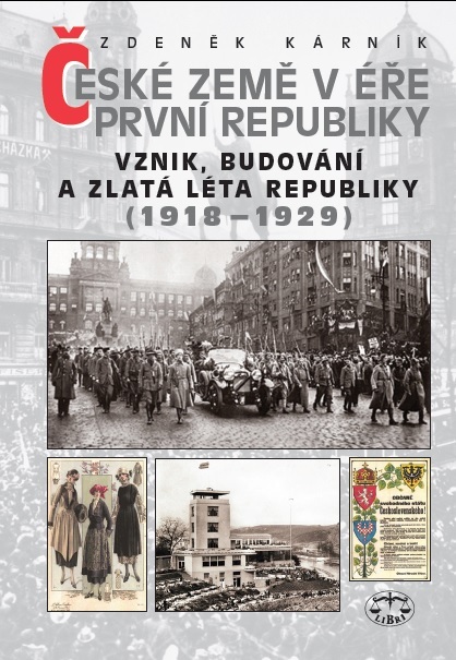 České země v éře První republiky 1918 - 1938 Díl první - Zdeněk Kárník