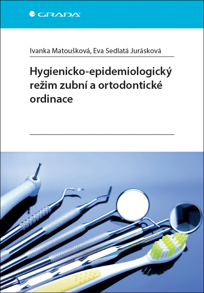 Hygienicko-epidemiologický režim zubní a ortodontické ordinace - Ivanka Matoušková