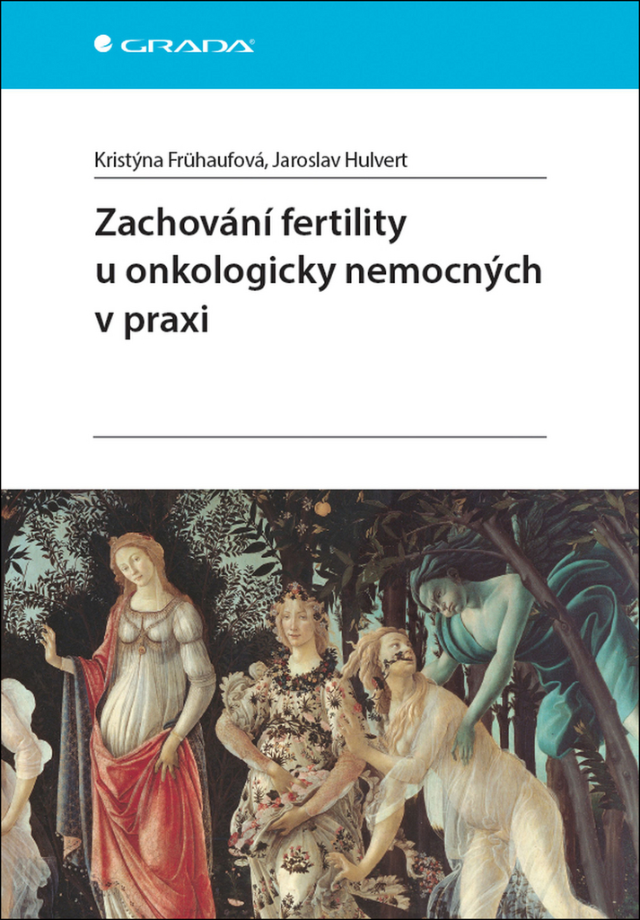 Zachování fertility u onkologicky nemocných v praxi - Kristýna Frühaufová
