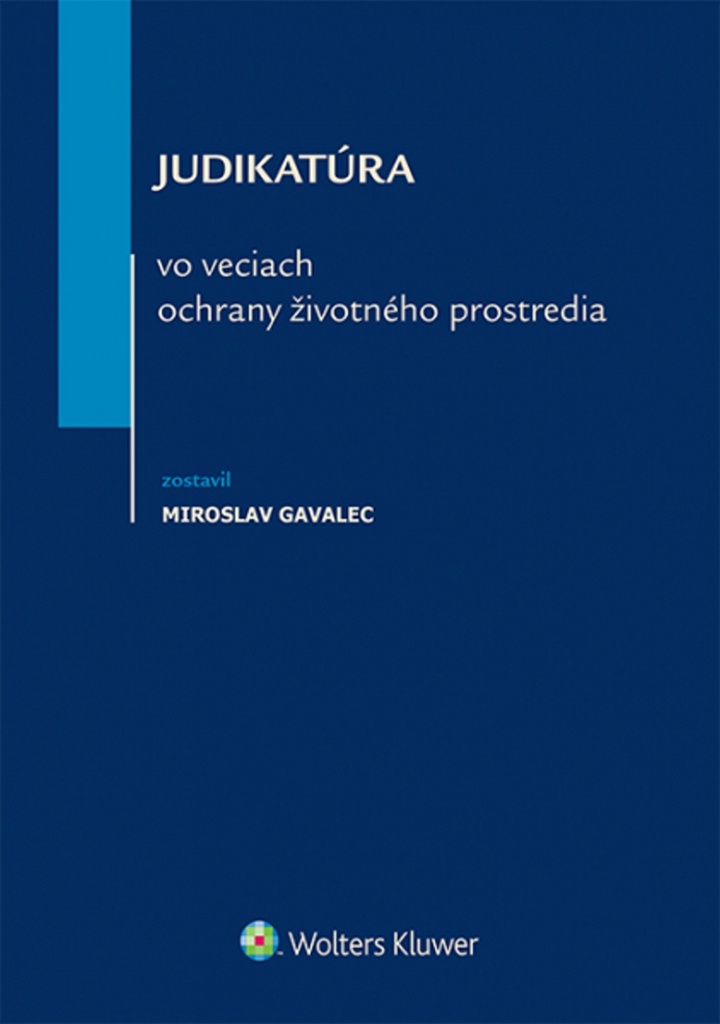 Judikatúra vo veciach ochrany životného prostredia - Miroslav Gavalec