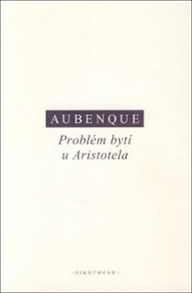 Problém bytí u Aristotela - Pierre Aubenque