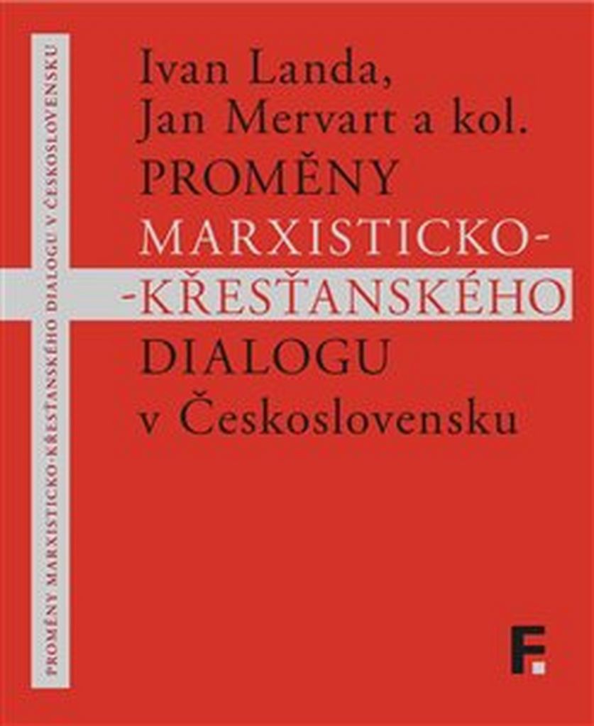 Proměny marxisticko-křesťanského dialogu v Československu - Jan Mervart