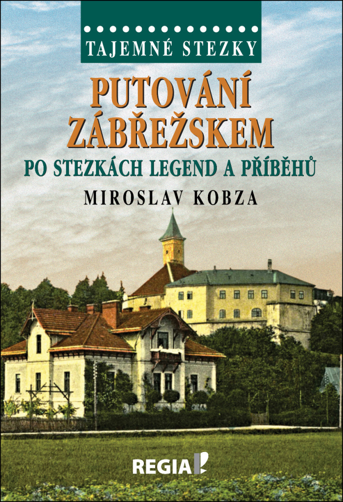 Putování Zábřežskem po stezkách legend a příběhů - Miroslav Kobza