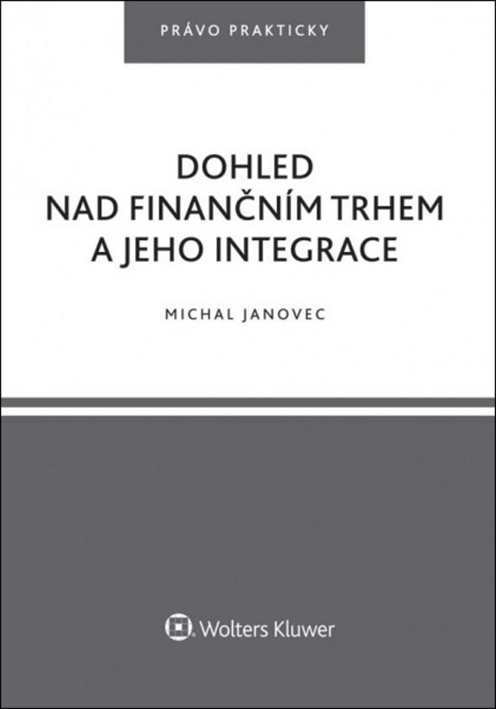 Dohled nad finančním trhem a jeho integrace - Michal Janovec