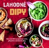 Lahodné dipy, Více než 50 receptů na svěží, pikantní a krémové dipy