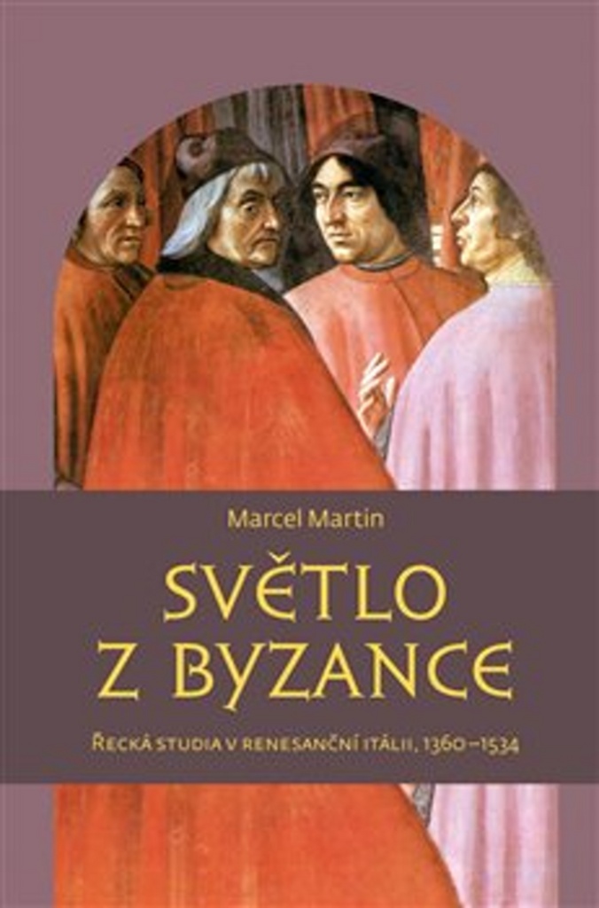 Světlo z Byzance - Marcel Martin