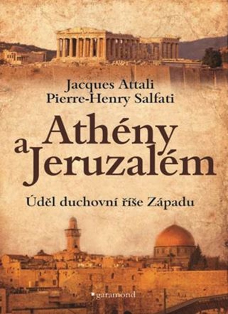 Athény a Jeruzalém, úděl duchovní říše Západu - Jacques Attali