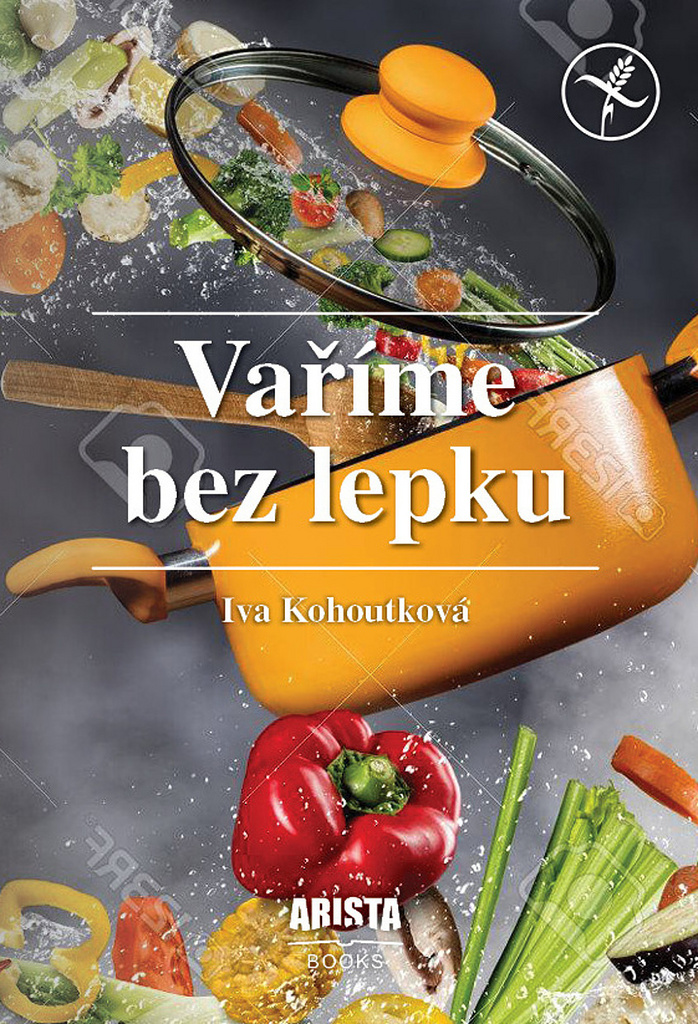 Vaříme bez lepku - Iva Kohoutková