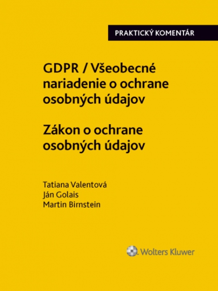 GDPR Všeobecné nariadenie o ochrane osobných údajov Zákon o ochrane osobných - Tatiana Valentová