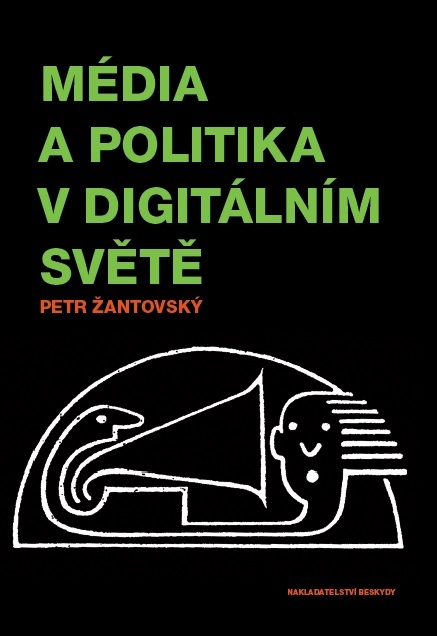 Média a politika v digitálním světě - Petr Žantovský