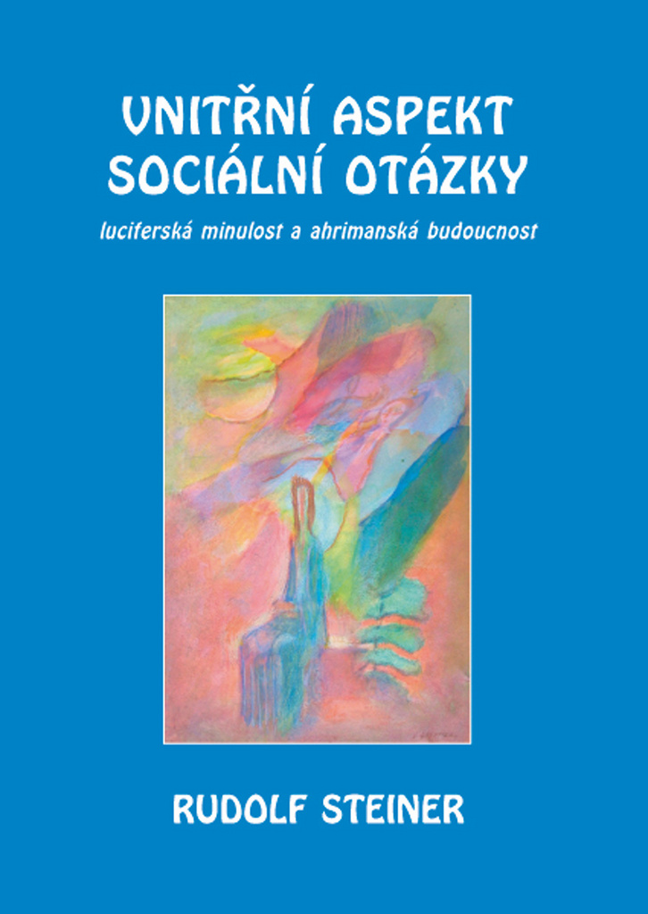Vnitřní aspekty sociální otázky - Rudolf Steiner
