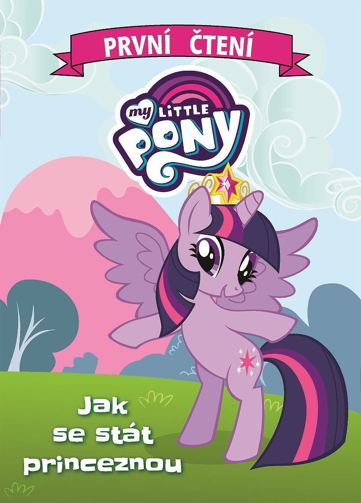 My Little Pony Jak se stát princeznou