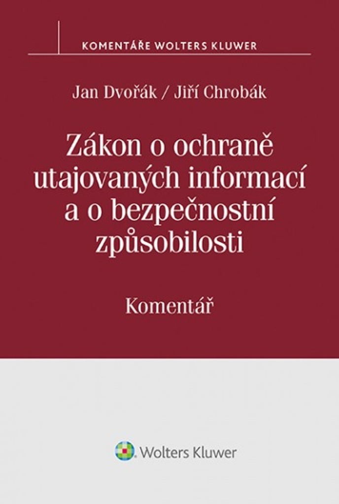 Zákon o ochraně utajovaných informací a o bezpečnostní způsobilosti - Jan Dvořák
