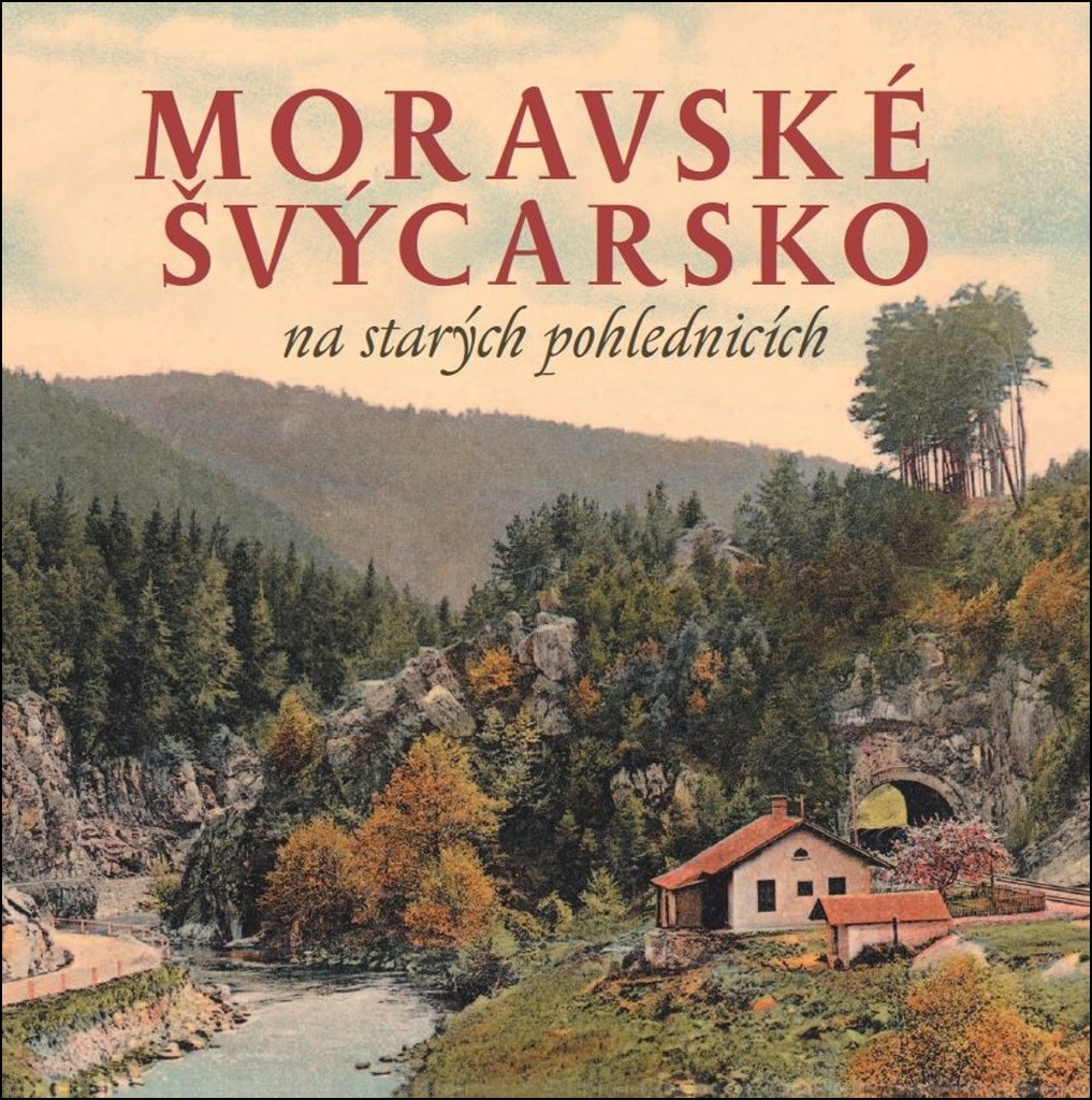 Moravské Švýcarsko na starých pohlednicích - Milan Sýkora