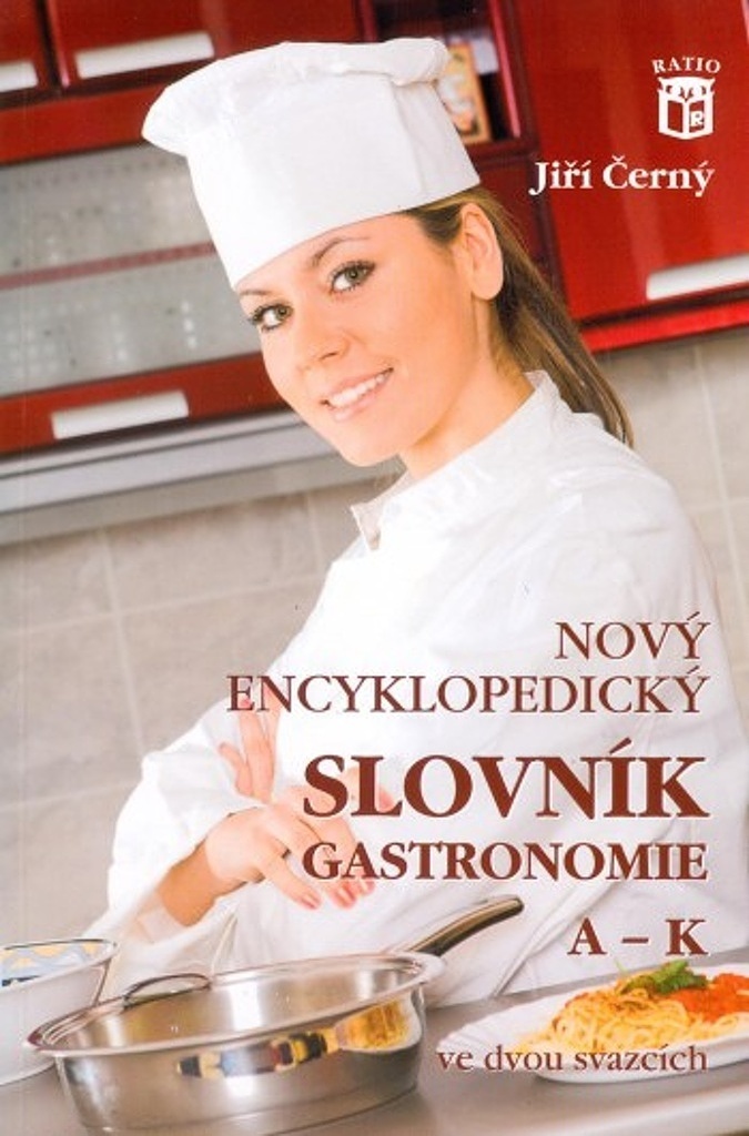 Nový encyklopedický slovník gastronomie, A–K - Jiří Černý