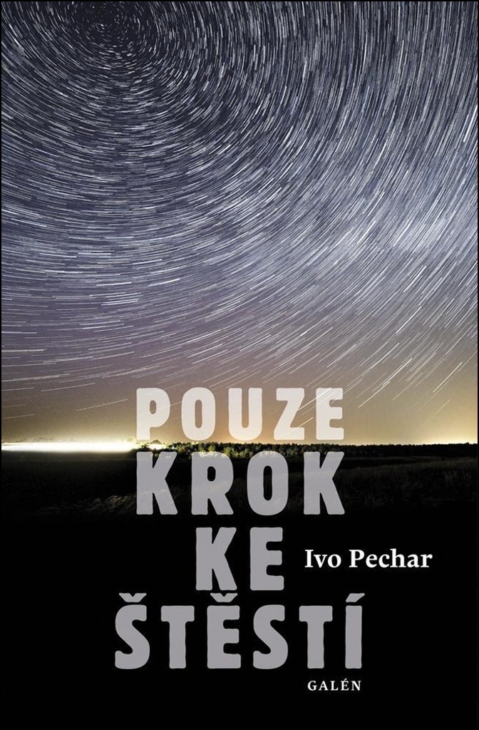 Pouze krok ke štěstí - Ivo Pechar