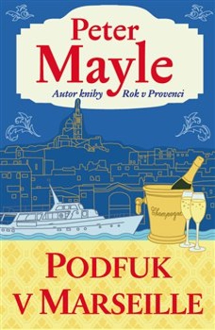 Podfuk v Marseille - Peter Mayle
