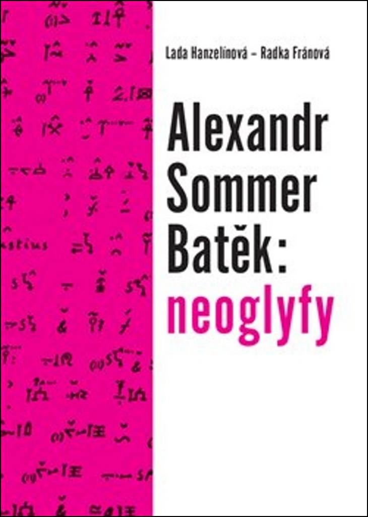 Alexandr Sommer Batěk: neoglyfy - Radka Fránová