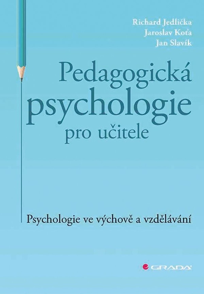 Pedagogická psychologie pro učitele - Jaroslav Koťa