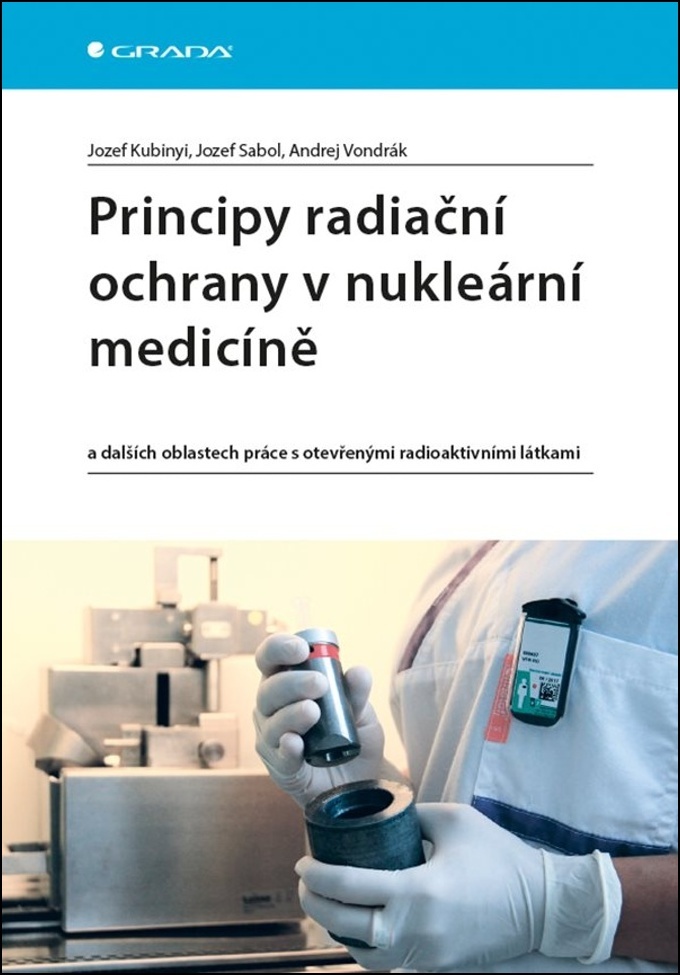 Principy radiační ochrany v nukleární medicíně - Andrej Vondrák
