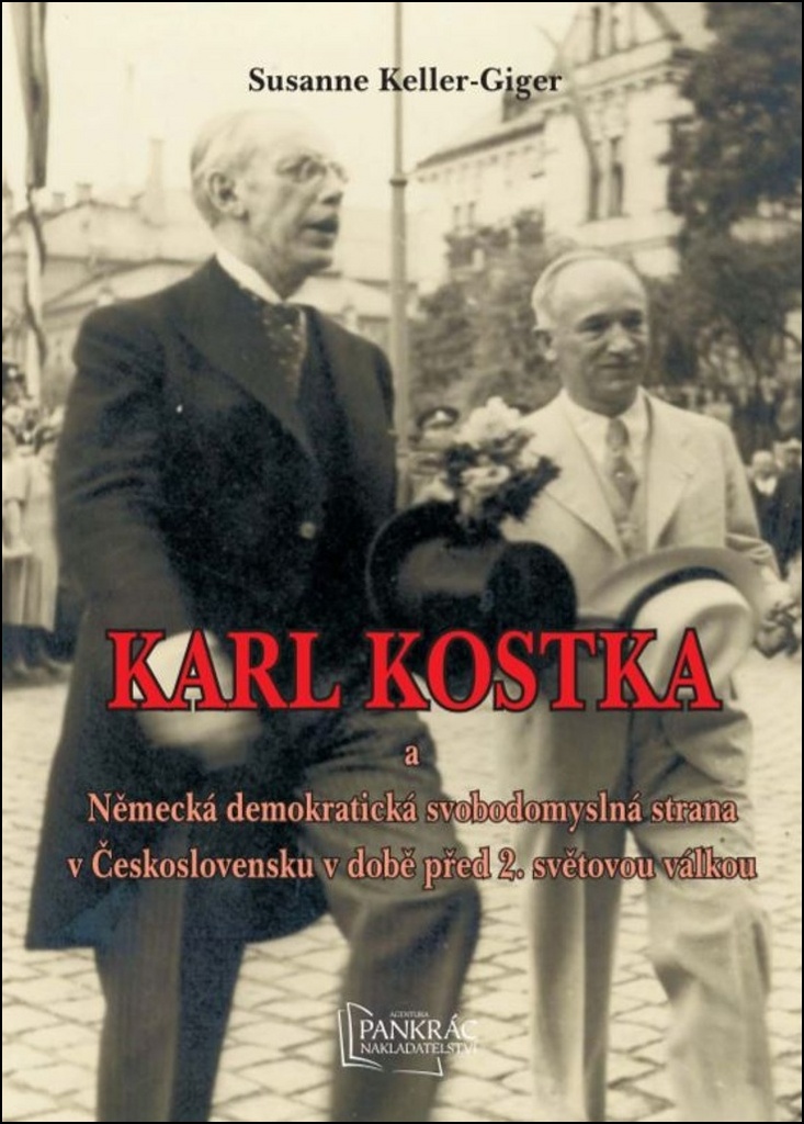 Karl Kostka a a Německá demokratická svobodomyslná strana v Československu - Susanne Keller-Giger