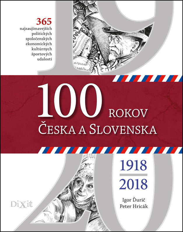 100 rokov Česka a Slovenska - Igor Ďurič