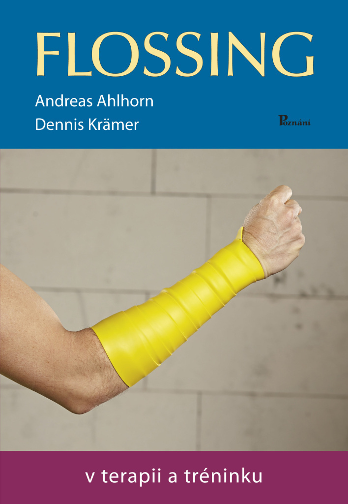 Flossing v terapii a tréninku - Andreas Ahlhorn