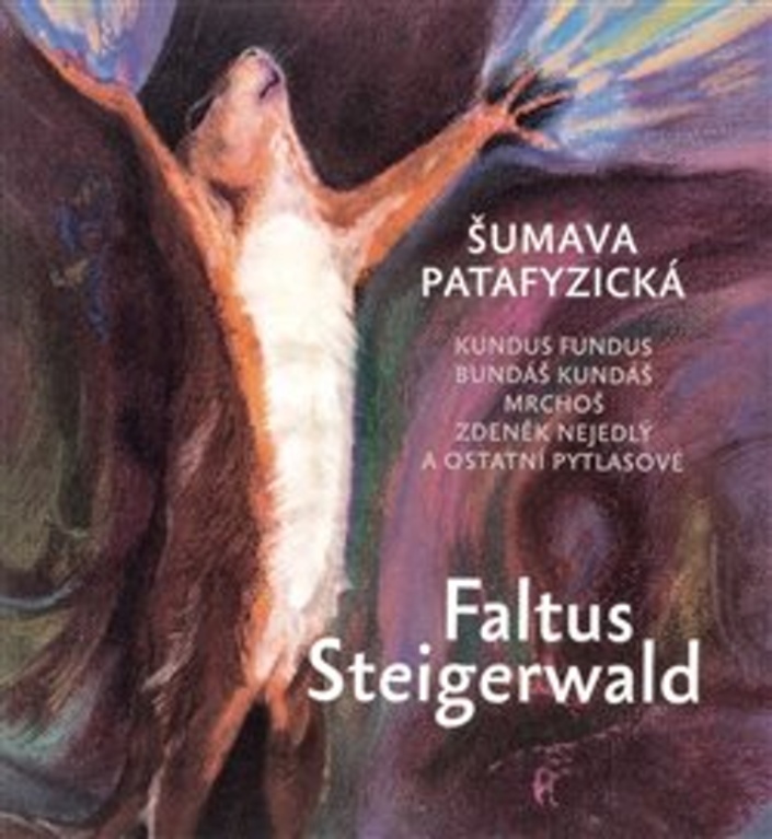 Šumava patafyzická - Petr Faltus