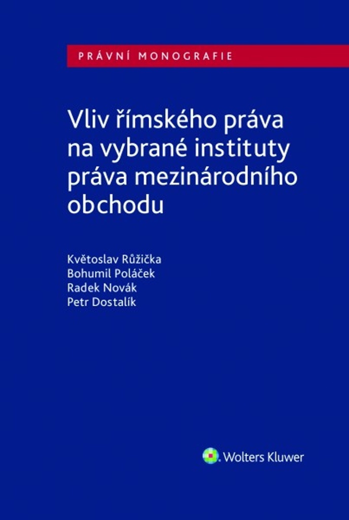 Vliv římského práva na vybrané instituty práva mezinárodního obchodu - Radek Novák