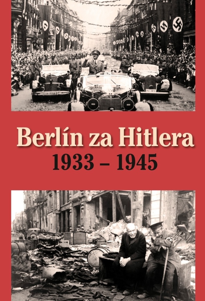 Berlín za Hitlera 1933 - 1945 - H. van Capelle