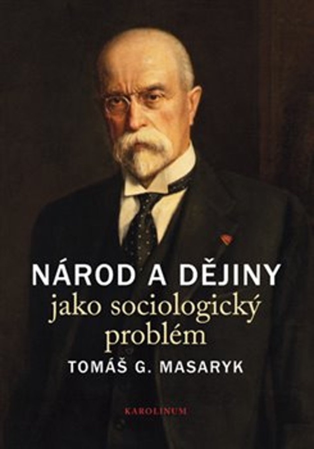 Národ a dějiny jako sociologický problém - T. G. Masaryk