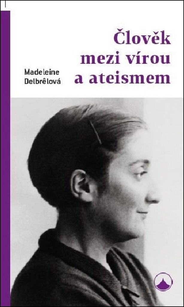 Člověk mezi vírou a ateismem - Madeleine Delbrelová