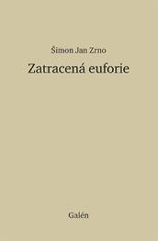 Zatracená euforie - Šimon Jan Zrno