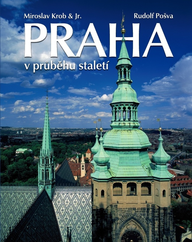 Praha v průběhu staletí - Rudolf Pošva
