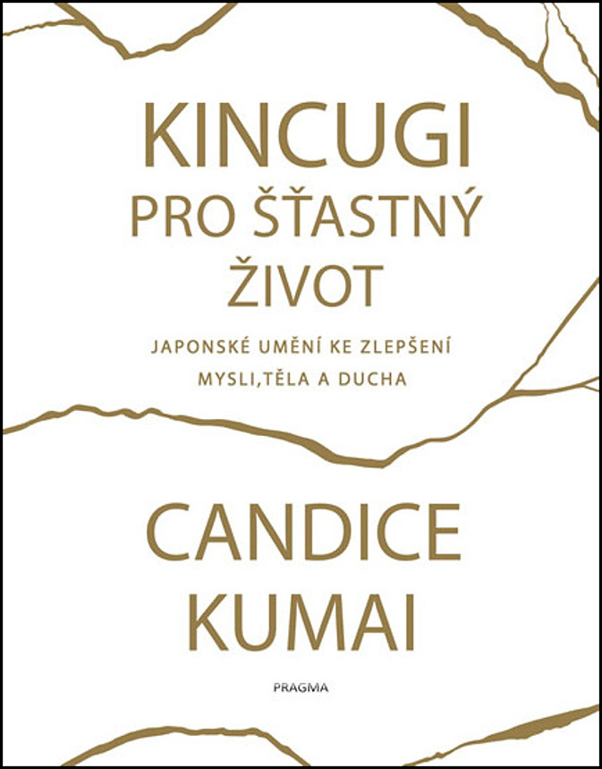 Kincugi pro šťastný život - Candice Kumai
