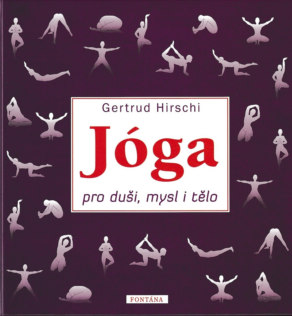 Jóga pro duši, mysl a tělo - Gertrud Hirschi