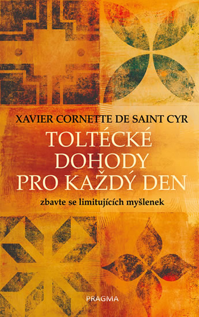 Toltécké dohody pro každý den - Xavier Cornette Saint Cyr de
