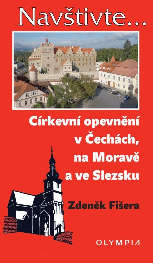 Církevní opevnění v Čechách, na Moravě a ve Slezsku - Zdeněk Fišera