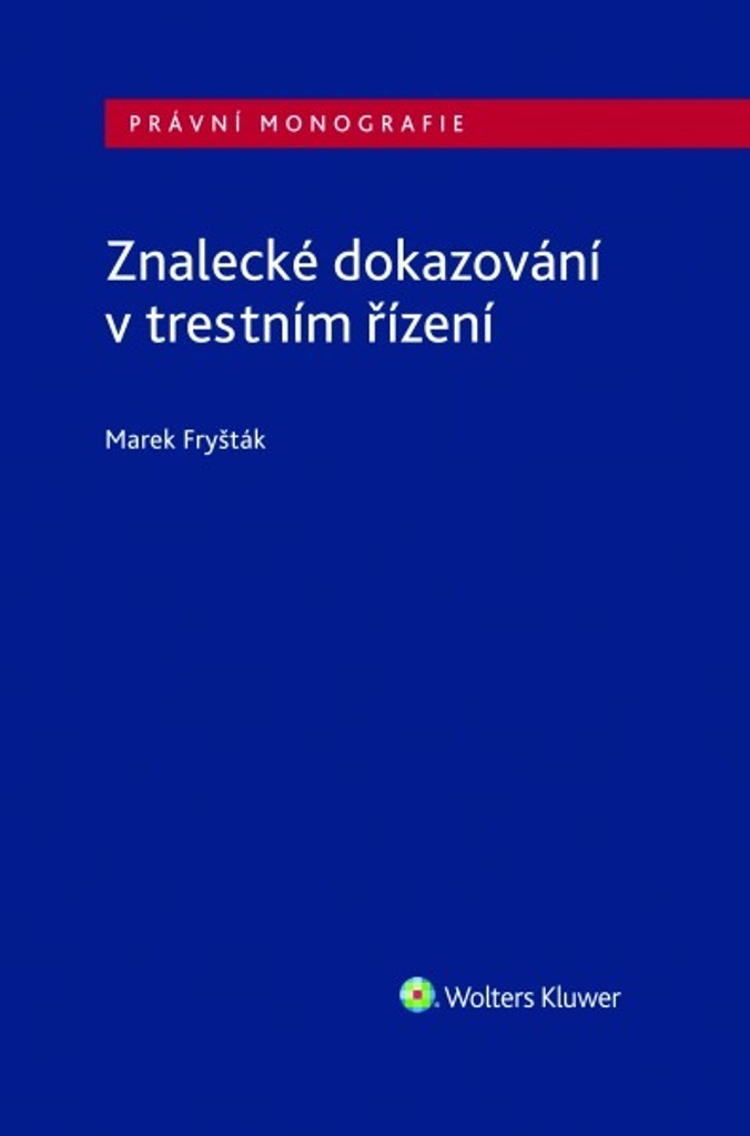 Znalecké dokazování v trestním řízení - Marek Fryšták