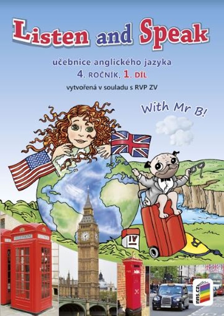 Listen and speak Učebnice anglického jazyka 4. ročník 1.díl - Věra Štiková
