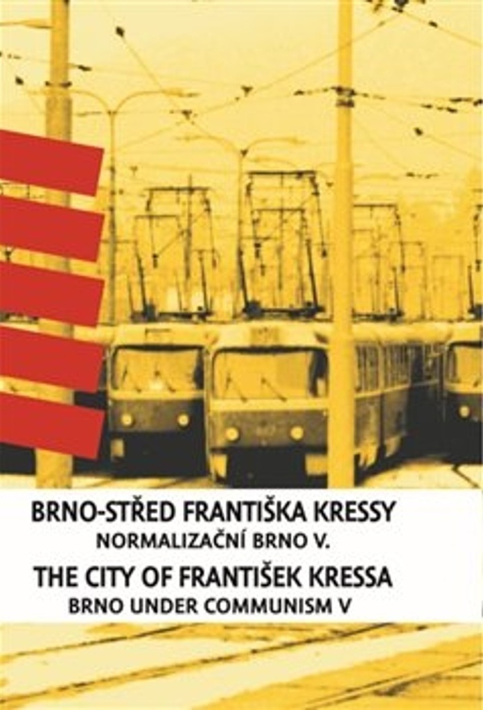 Brno-střed Františka Kressy / The City of František Kressa - František Kressa