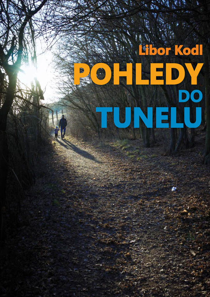 Pohledy do tunelu - Libor Kodl
