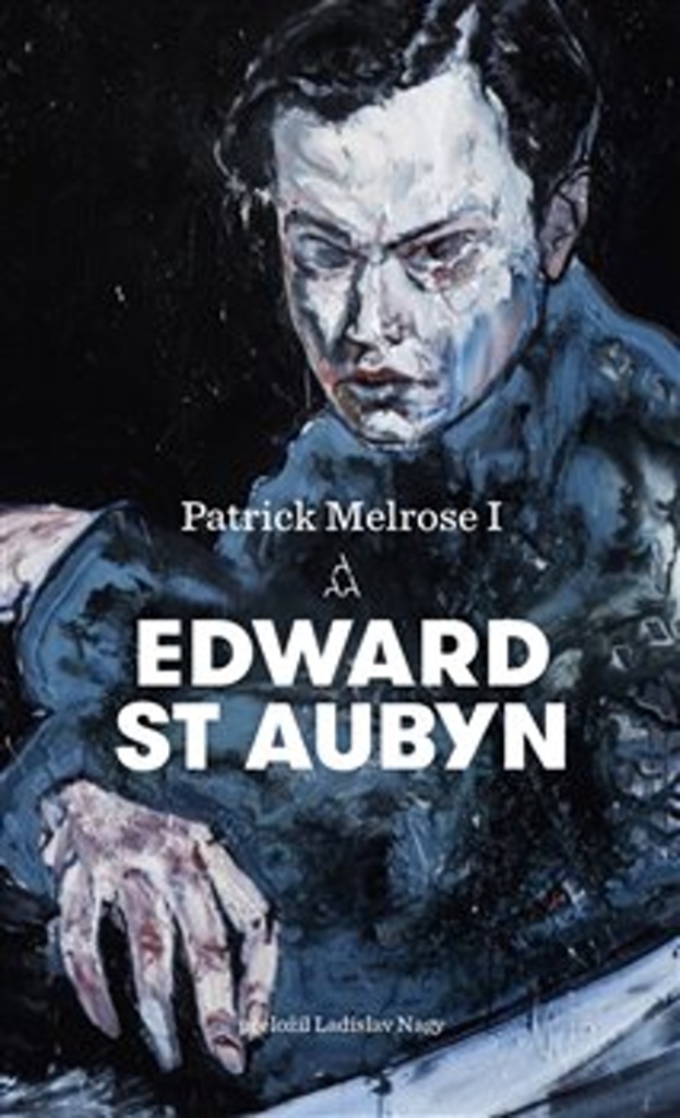Patrick Melrose I. - Edward St Aubyn