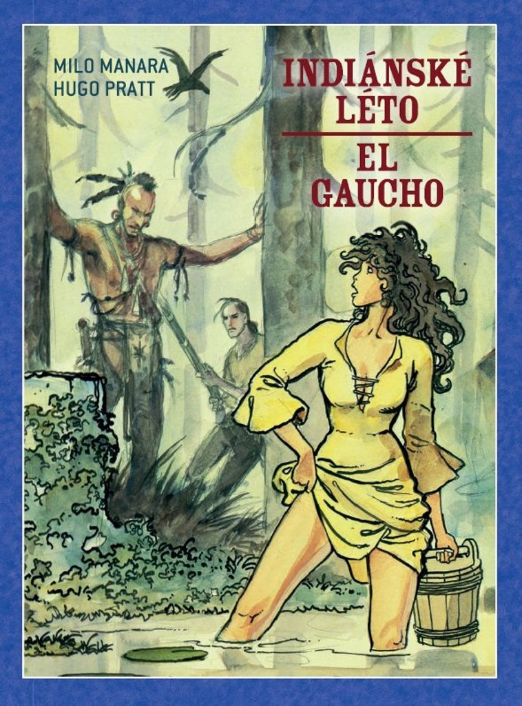 Indiánské léto El Gaucho - Hugo Pratt