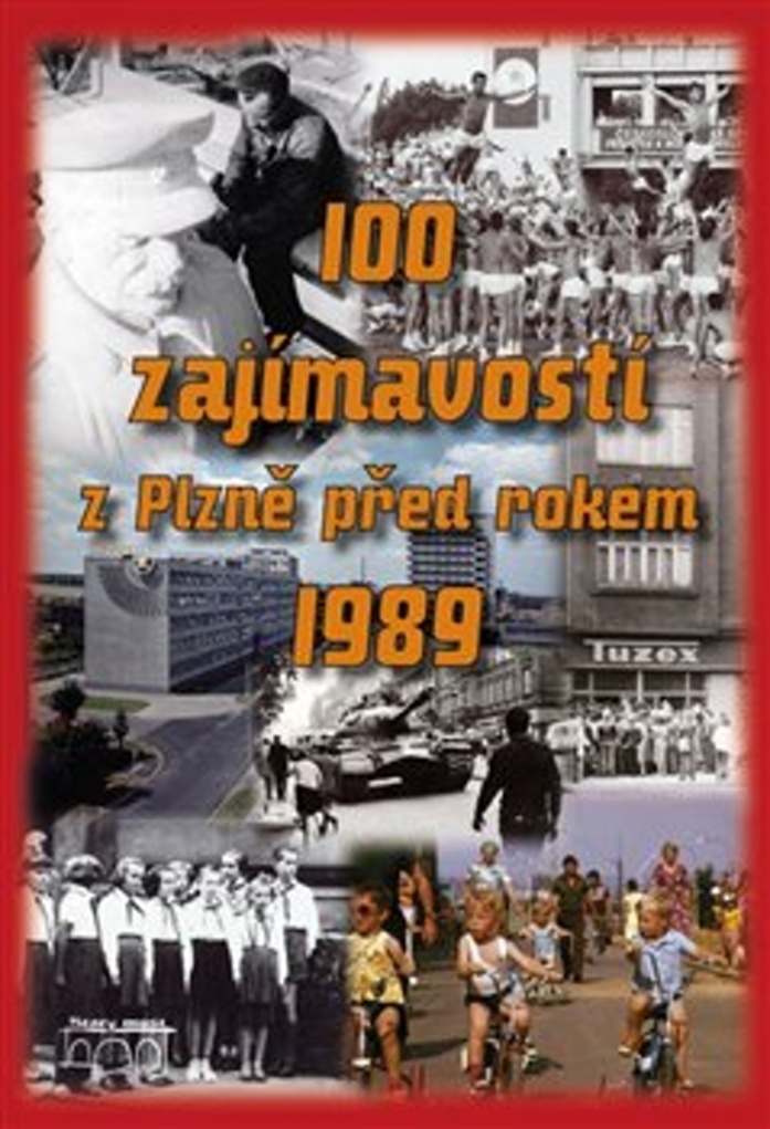 100 zajímavostí z Plzně před rokem 1989 - Lukáš Houška
