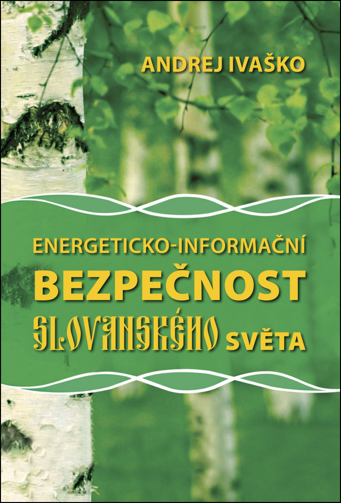 Energeticko-informační bezpečnost slovanského světa - Andrej Ivaško