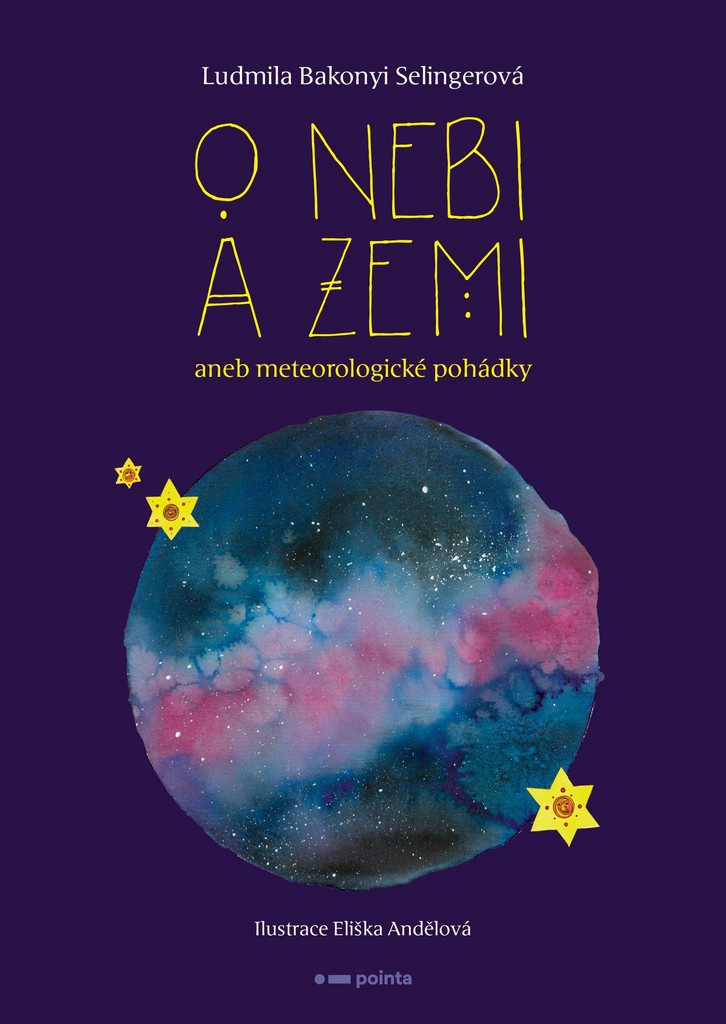 O nebi a zemi aneb Meteorologické pohádk - Ludmila Bakonyi Selingerová