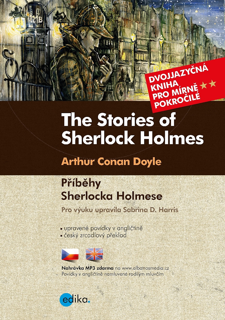 The Stories of Sherlock Holmes Příběhy Sherlocka Holmese - Arthur Conan Doyle